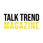 talktrendmagazine talktrendmagazine